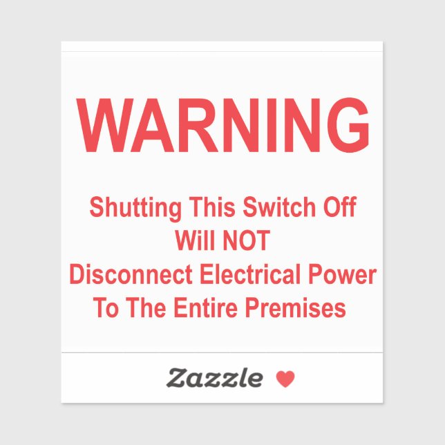 Shutting This Switch Off Will NOT Disconnect Power (Sheet)