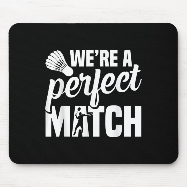 Shuttle Badminton Coach Perfect Badminton Player  Mouse Pad (Front)
