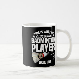 Shuttle Badminton Match Awesome Badminton Player  Coffee Mug