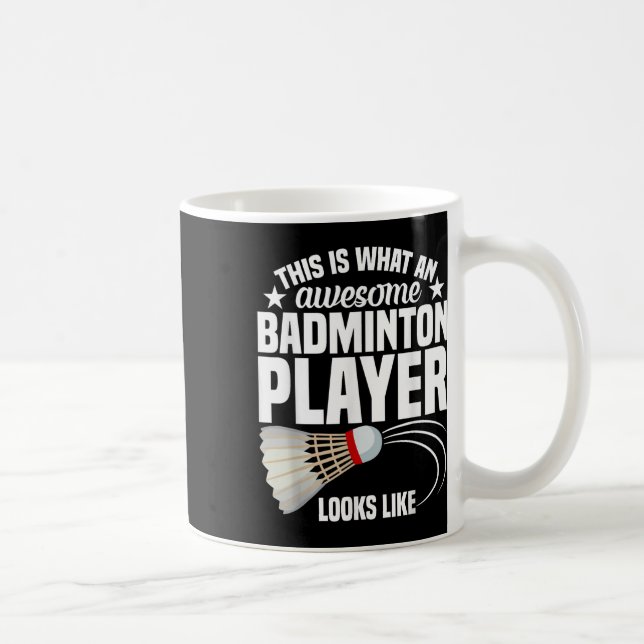Shuttle Badminton Match Awesome Badminton Player  Coffee Mug (Right)
