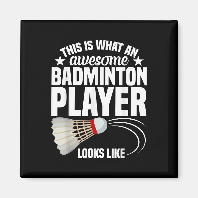 Shuttle Badminton Match Awesome Badminton Player  Magnet (Front)