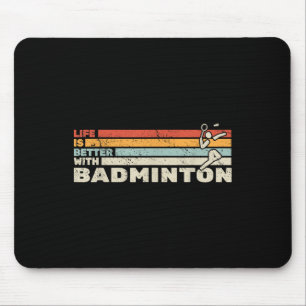 Shuttle Life Is Better With Badminton Racket For M Mouse Pad