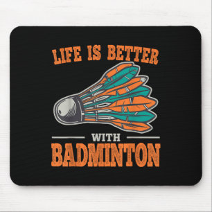 Shuttle Life Is Better With Badminton Vintage For Mouse Pad