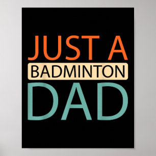 Shuttle Racquet Court - Player Team Just A Badmint Poster