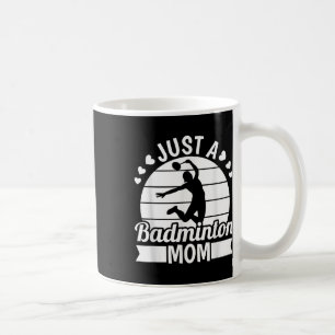 Shuttle Team Player Court - Racquet Just A Badmint Coffee Mug