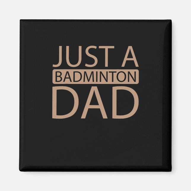 Shuttle Team Racquet Racket Player Just A Dminton  Magnet (Front)