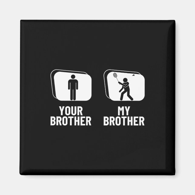 Shuttle Your Brother My Brother Sister Funny Dmint Magnet (Front)