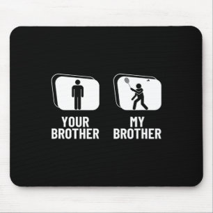 Shuttle Your Brother My Brother Sister Funny Dmint Mouse Pad