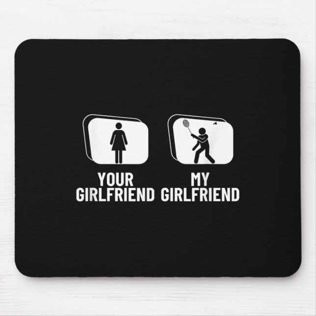 Shuttle Your Girlfriend My Girlfriend Funny Badmin Mouse Pad (Front)