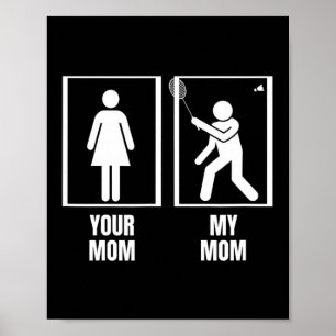 Shuttle Your Mum My Mum Son Daughter Funny Dminton Poster