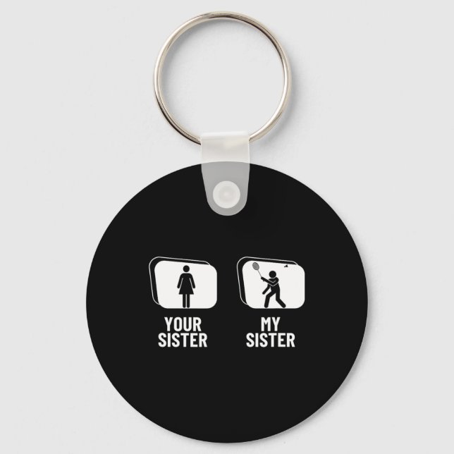 Shuttle Your Sister My Sister Brother Funny Dminto Key Ring (Front)