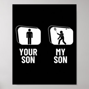 Shuttle Your Son My Son Dad Mum Funny Dminton  Poster