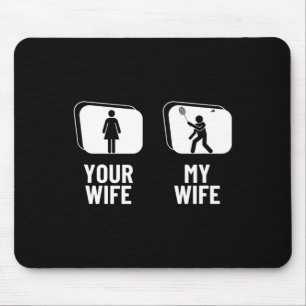 Shuttle Your Wife My Wife Husnd Funny Dminton  Mouse Pad