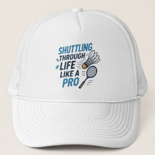 Shuttling Through Life Like a Pro Badminton Trucker Hat