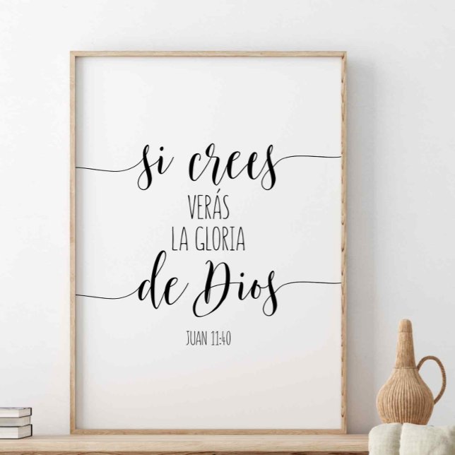 Si Crees Verás La Gloria De Dios, Juan 11:40 Poster (Creator Uploaded)