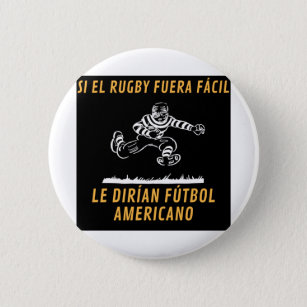 Si El Rugby Fuera Facil, Lo Llamarian Futbol 6 Cm Round Badge