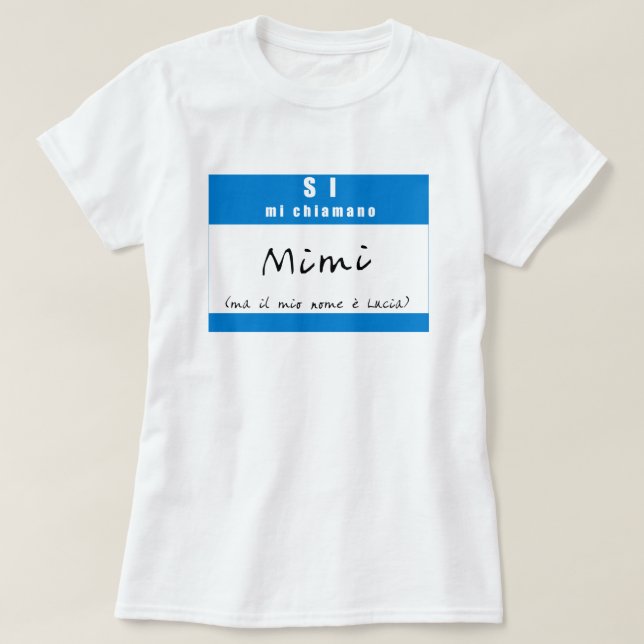 "Si, mi chiamano Mimi" T-Shirt (Design Front)