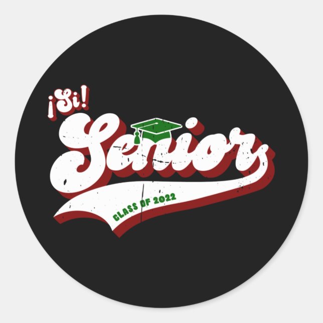 Si Senior, Latino Graduate, Class of 2022 Classic Round Sticker (Front)