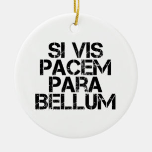 Si Vis Pacem Para Bellum Ceramic Ornament