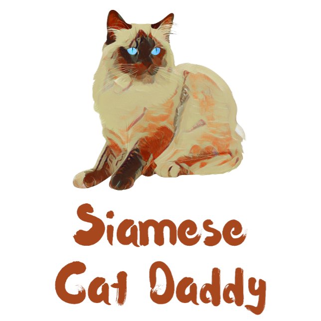 Siamese Cat Daddy T-Shirt (Creator Uploaded)