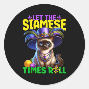 Siamese Cat Mardi Gras Let Times Roll Siamese Cat Classic Round Sticker