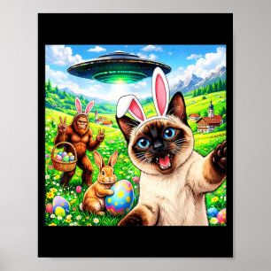 Siamese Cat Selfie with Easter Bunny Bigfoot UFO Poster