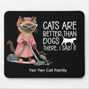Siamese Cat with Funny Saying for Cat lovers Mouse Pad