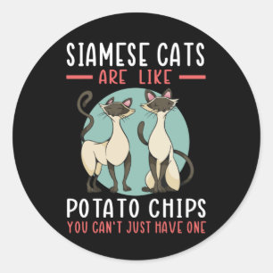 Siamese Cats Are Like Cat Owner Siameses Classic Round Sticker