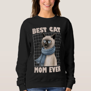 Siamese Cats BEST CAT MOM EVER Siamese Cats Owners Sweatshirt