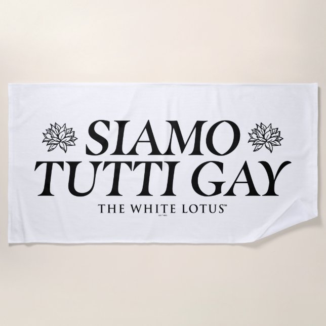 Siamo Tutti Gay - The White Lotus Beach Towel (Front)