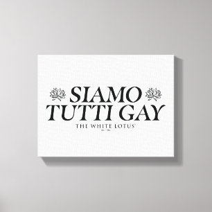 Siamo Tutti Gay - The White Lotus Canvas Print
