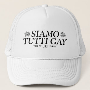 Siamo Tutti Gay - The White Lotus Trucker Hat