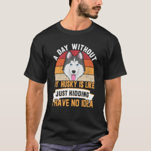 Siberian Husky Dog Apparel For Husky Owner T-Shirt