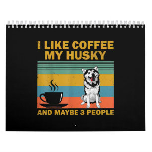 Siberian Husky Dog   Coffee Lovers Quote Gift Calendar