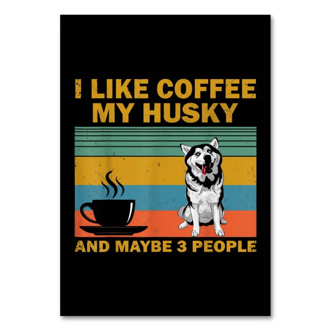 Siberian Husky Dog | Coffee Lovers Quote Gift Table Number (Front)