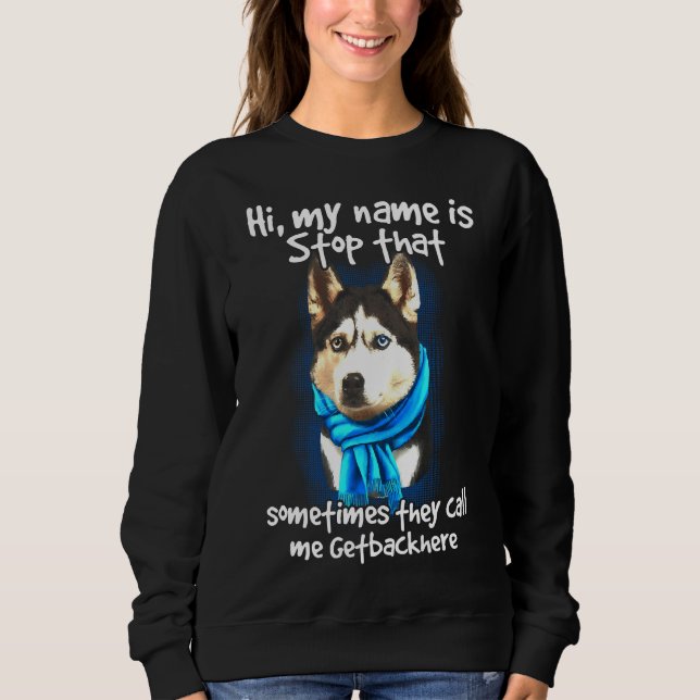 Siberian Husky Dog Owner Getbackhere Sweatshirt (Front)