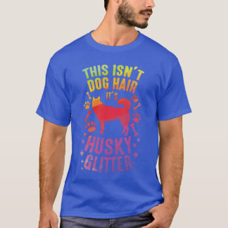 Siberian Husky Dog Wolf Funny huskies Dog Hair gir T-Shirt