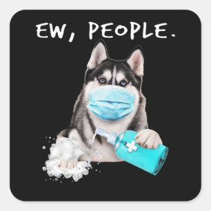 Siberian Husky Ew People Dog Wearing A Face Mask Square Sticker