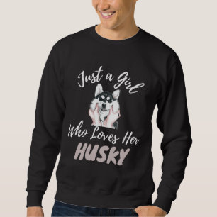 Siberian Husky  Just A Girl Who Loves Her Husky Do Sweatshirt