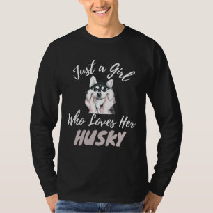 Siberian Husky Just A Girl Who Loves Her Husky Do T-Shirt