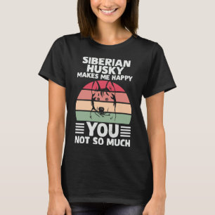 Siberian Husky Makes Me Happy Humour Dog T-Shirt