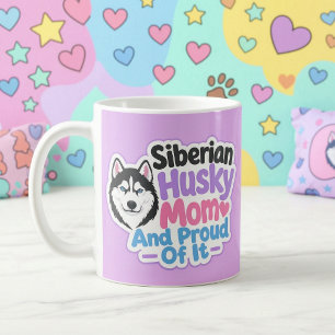 Siberian Husky Mum and Proud of It Coffee Mug