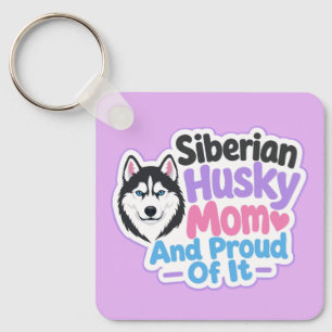Siberian Husky Mum and Proud of It Key Ring