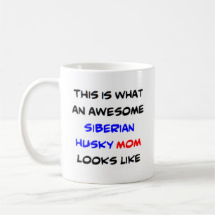 siberian husky mum, awesome coffee mug