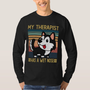 Siberian Husky My Therapist Has A Wet Nose Siberi T-Shirt