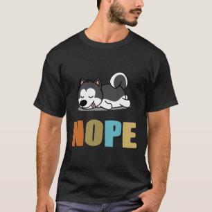 Siberian Husky Nope Husky Sleeping Husky T-Shirt
