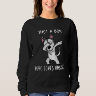 Siberian Husky Puppy Just a Boy Who Loves Husky 4 Sweatshirt
