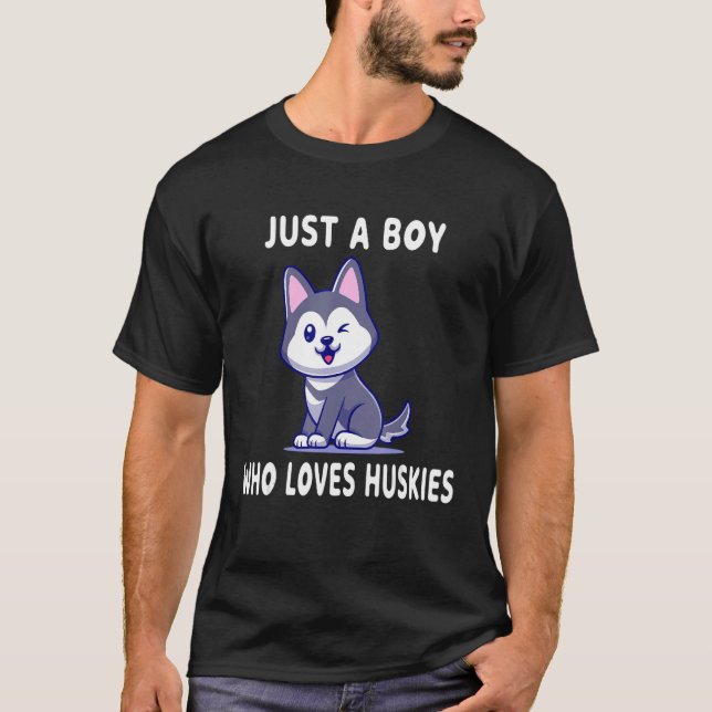 Siberian Husky Puppy Just a Boy Who Loves Husky T-Shirt (Front)