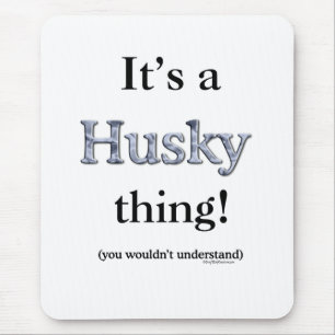 Siberian Husky Thing Mouse Pad