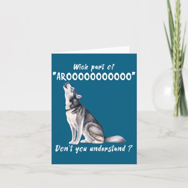 Siberian Husky What Part Of Arooo Dont You Unders  Card (Front)